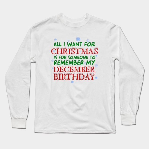 Remember December Birthdays Long Sleeve T-Shirt by PopCultureShirts